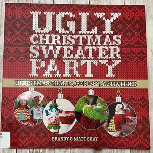 UGLY CHRISTMAS SWEATER PARTY Crafts Recipes Activities Book Shay Holiday Fun